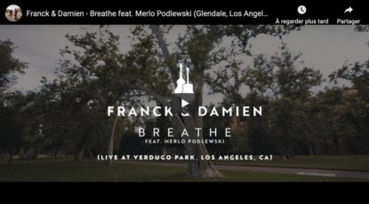 FR 0:02 / 3:12 Franck & Damien - Breathe feat. Merlo Podlewski (Glendale, Los Angeles, CA)
