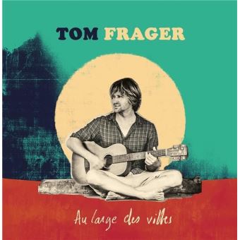 Tom Frager Au large des villes