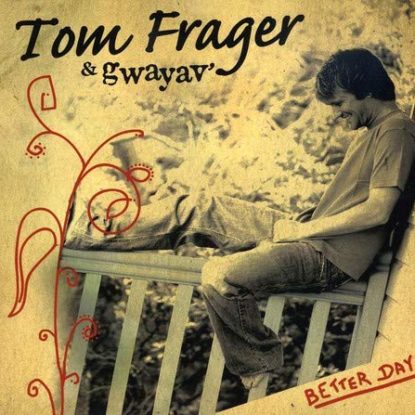 Tom Frager Better days